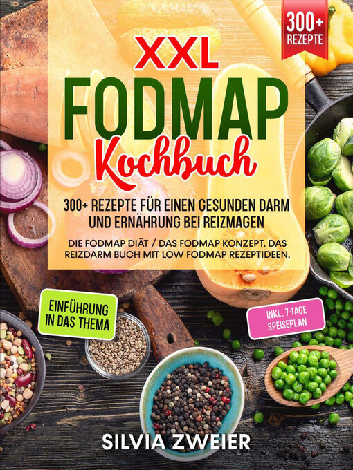 Titeldetails für XXL FODMAP Kochbuch – 300+ Rezepte für einen gesunden Darm und Ernährung bei Reizmagen nach Silvia Zweier - Warteliste